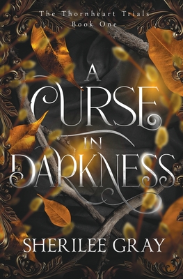 A Curse in Darkness (The Thornheart Trials, Band 1)