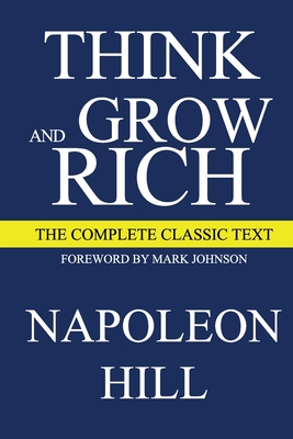 Think and Grow Rich: The Complete Classic Text (Think and Grow Rich Series)