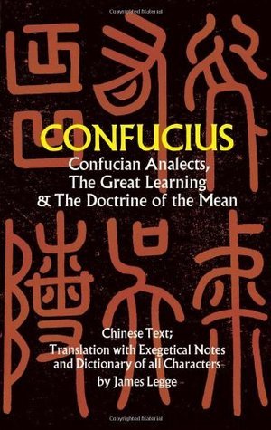 Confucian Analects, The Great Learning & The Doctrine of the Mean