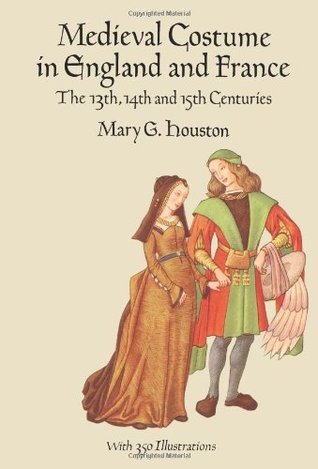 Medieval Costume in England and France: The 13th, 14th and 15th Centuries (Dover Fashion and Costumes)