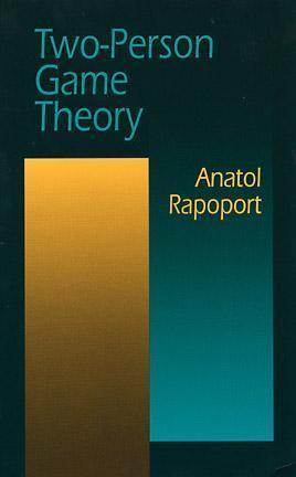 Two-Person Game Theory: The Essential Ideas (Dover Books on Mathematics)
