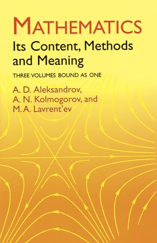 Dover Books on Mathematics: Mathematics: Its Content, Methods and Meaning