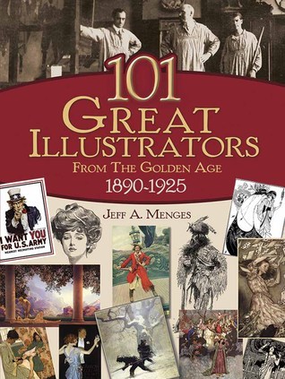 101 Great Illustrators from the Golden Age, 1890-1925