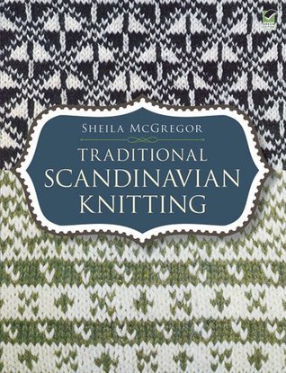 Traditional Scandinavian Knitting (Dover Knitting, Crochet, Tatting, Lace)