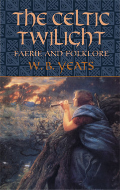 CELTIC TWILIGHT: Faerie and Folklore (Celtic, Irish)