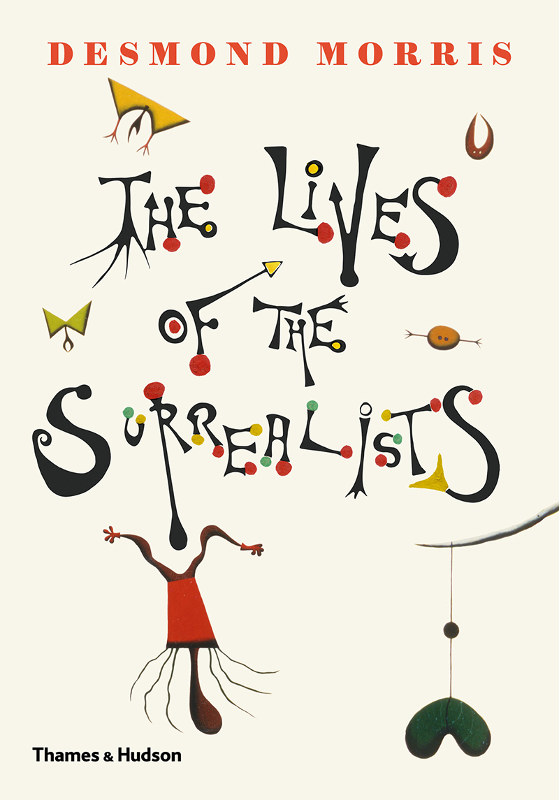 The Lives of the Surrealists: Desmond Morris