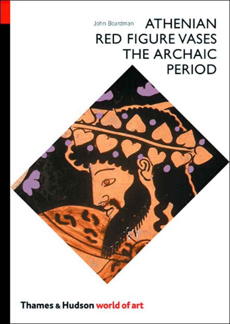 Athenian Red Figure Vases: The Archaic Period: Handbook (World of Art)