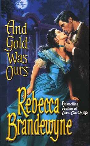And Gold Was Ours (Love Spell historical romance)