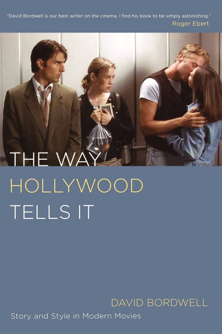 The Way Hollywood Tells it: Story And Style in Modern Movies