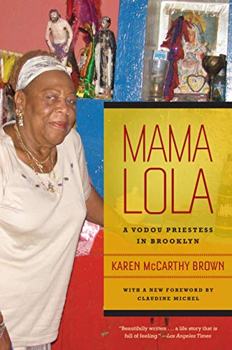 Mama Lola: A Vodou Priestess in Brooklyn (Comparative Studies in Religion and Society, Band 4)