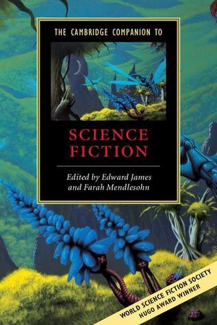 The Cambridge Companion to Science Fiction (Cambridge Companions to Literature)
