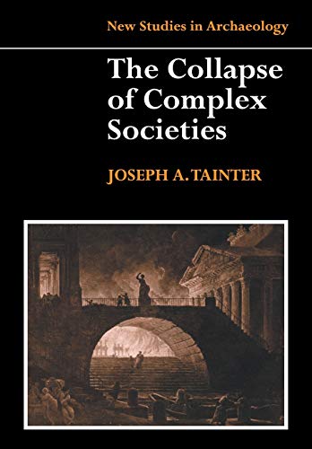 Collapse of Complex Societies 1ed (New Studies in Archaeology)