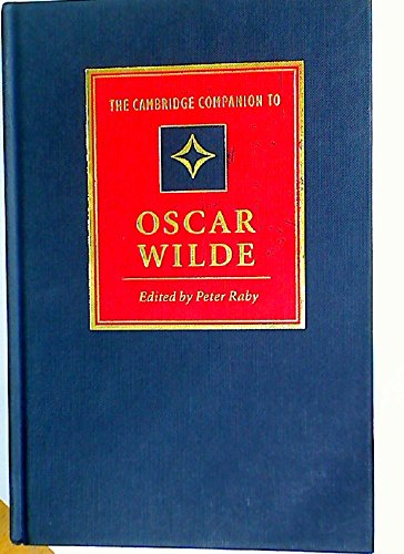 The Cambridge Companion to Oscar Wilde (Cambridge Companions to Literature)