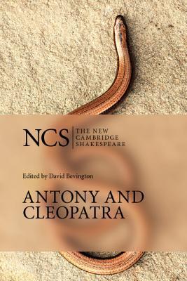 Antony and Cleopatra: The New Cambridge Shakespeare
