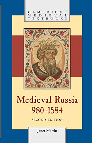 Medieval Russia, 980-1584, Second Edition (Cambridge Medieval Textbooks)