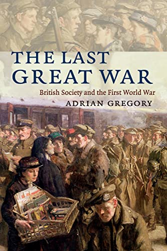 The Last Great War: British Society And The First World War