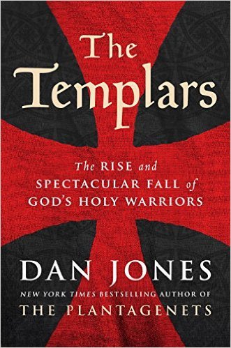 The Templars: The Rise and Spectacular Fall of God's Holy Warriors