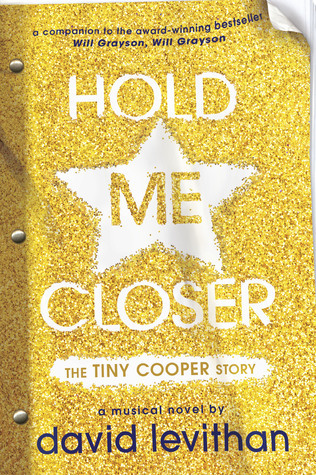 Hold Me Closer: The Tiny Cooper Story. A musical novel