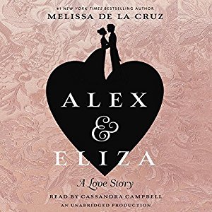 Alex and Eliza: A Love Story: The Alex & Eliza Trilogy