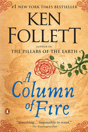 A Column of Fire: A Novel (Kingsbridge, Band 3)