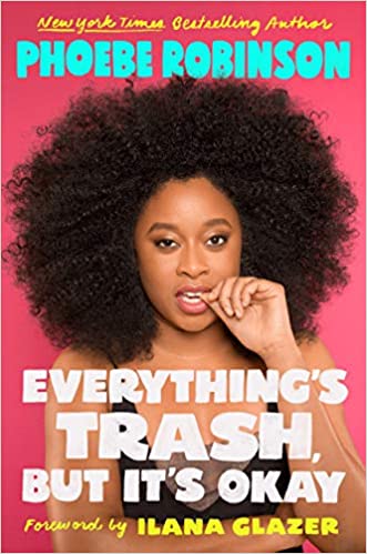 Everything's Trash, But It's Okay: Forword by Ilana Glazer