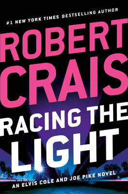 Racing the Light (An Elvis Cole and Joe Pike Novel, Band 19)