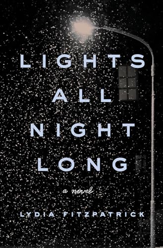 Lights All Night Long: A Novel