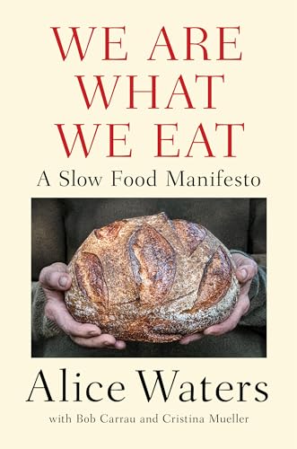 We Are What We Eat: A Slow Food Manifesto