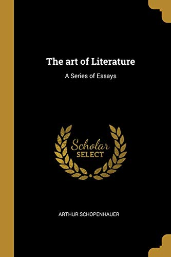 The Art of Literature: A Series of Essays