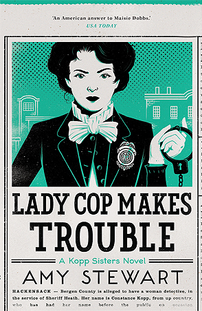 Lady Cop Makes Trouble (A Kopp Sisters Novel)