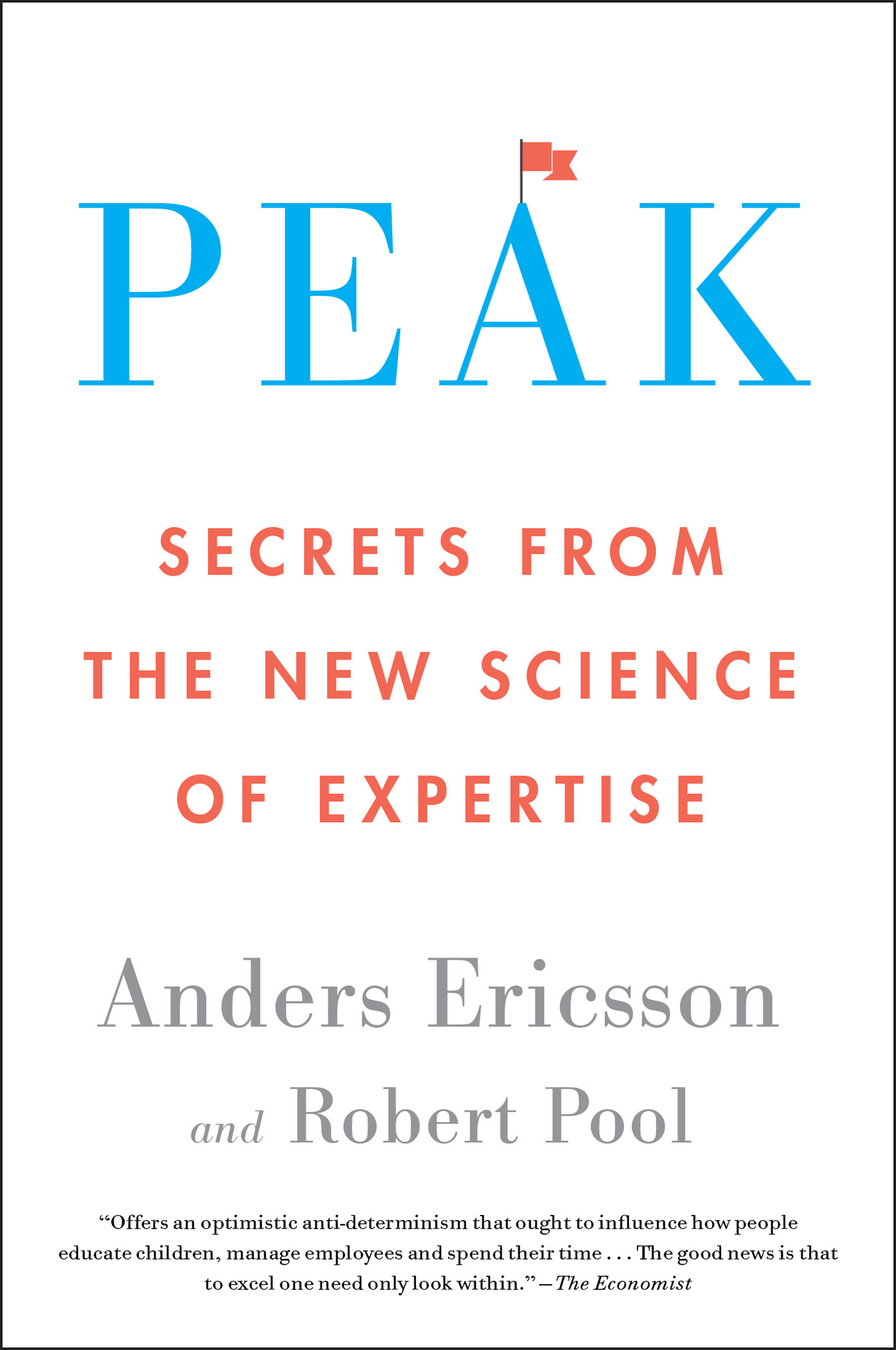 Peak: Secrets from the New Science of Expertise: Unleashing Your Inner Champion Through Revolutionary Methods for Skill Acquisition and Performance Enhancement in Work, Sports, and Life