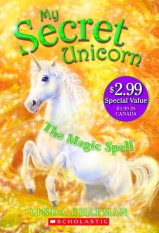 The Magic Spell (My Secret Unicorn, Band 1)