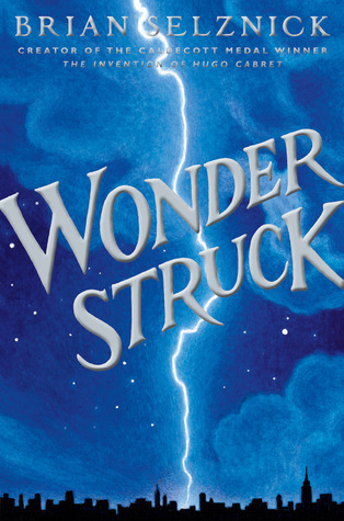 Wonderstruck: A Novel in Words and Pictures (Schneider Family Book Award - Middle School Winner)