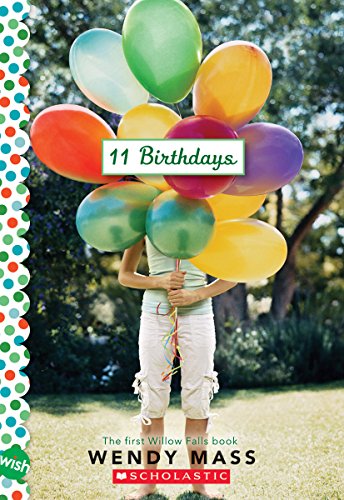 11 Birthdays: A Wish Novel (The Willow Falls, 1, Band 1)