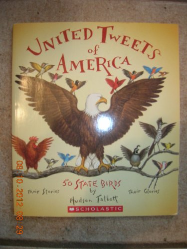 United Tweets of America - 50 State Birds, Their Stories, Their Glories