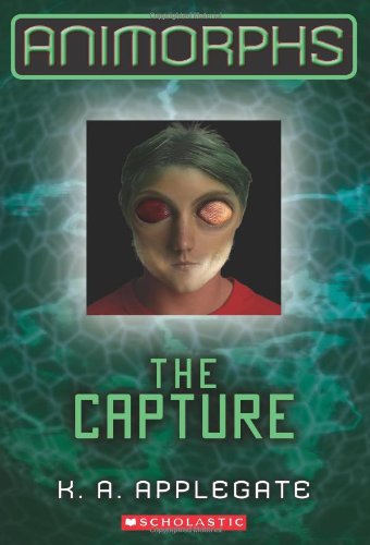 The Capture: Volume 6 (Animorphs, Band 6)