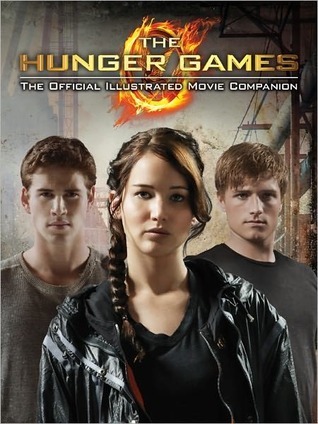 The Hunger Games: Official Illustrated Movie Companion (Hunger Games Trilogy)