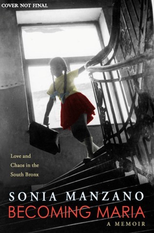 Becoming Maria: Love and Chaos in the South Bronx: Love and Chaos in the South Bronx