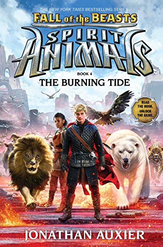 The Burning Tide (Spirit Animals: Fall of the Beasts, Band 4)