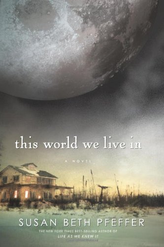 This World We Live In (Life As We Knew It Series)