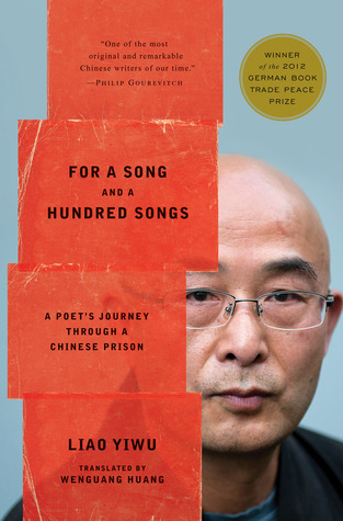 For a Song and a Hundred Songs: A Poet's Journey through a Chinese Prison