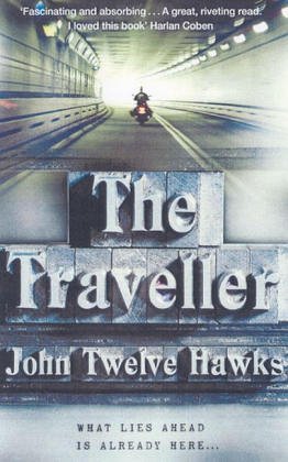 The Traveller: a thriller so different and powerful it will change the way you look at the world (The Fourth Realm Trilogy, 1)