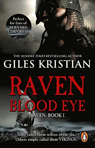 Raven: Blood Eye: (Raven: Book 1): A gripping, bloody and unputdownable Viking adventure from bestselling author Giles Kristian (Raven, 1)
