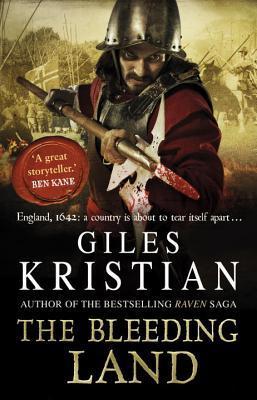 The Bleeding Land: (Civil War: 1): a powerful, engaging and tumultuous novel confronting one of England’s bloodiest periods of history (The Bleeding Land, 1)
