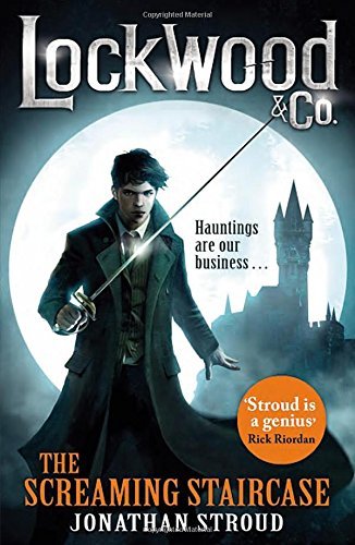 Lockwood & Co: The Screaming Staircase: Book 1 (Lockwood & Co., 1)