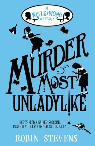 Murder Most Unladylike: A Murder Most Unladylike Mystery: A Murder Most Unladylike Mystery. Winner of the Oxfordshire Book Award 2015 and of the ... Book Prize 2015, category younger fiction.GB