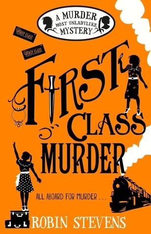 First Class Murder: A Murder Most Unladylike Mystery: All aboard for murder