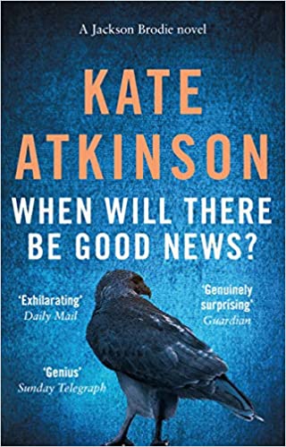 When Will There Be Good News?: (Jackson Brodie) (Jackson Brodie, 3)