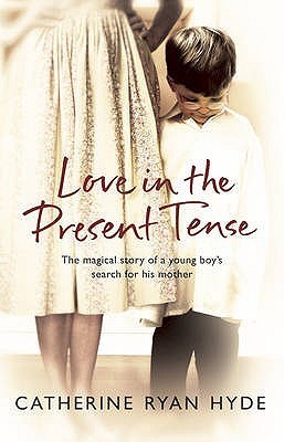 Love In The Present Tense: the heart-warming and uplifting novel from Richard & Judy bestseller Catherine Ryan Hyde