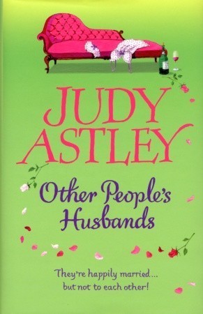 Other People's Husbands: an uplifting and hilarious novel from the ever astute bestselling author Judy Astley